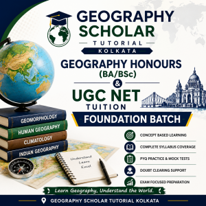 Geography Honours (BA/BSc) & UGC NET Tuition Foundation Batch